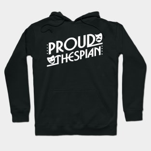 Proud Thespian Hoodie